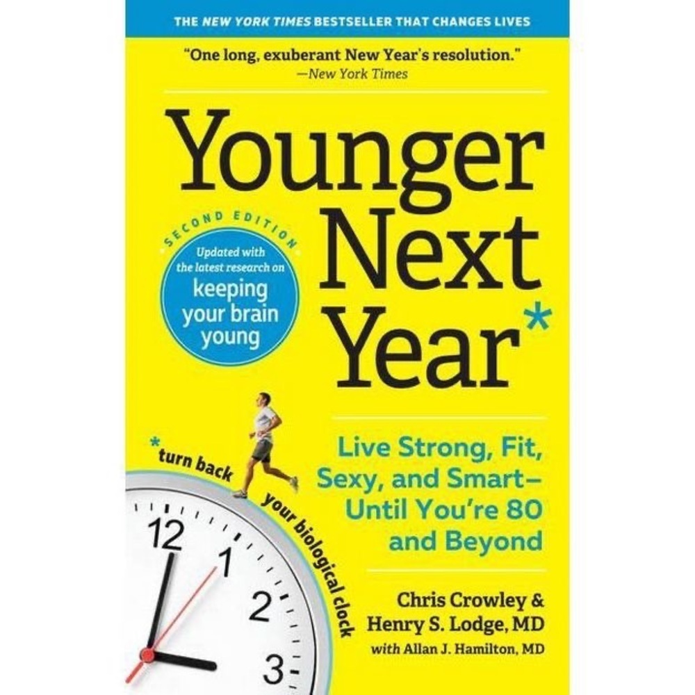 Younger Next Year - 2nd Edition by Chris Crowley & Henry S Lodge